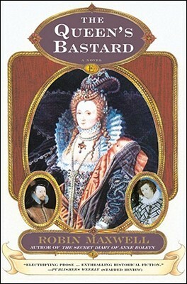 The Queen's Bastard by Robin Maxwell