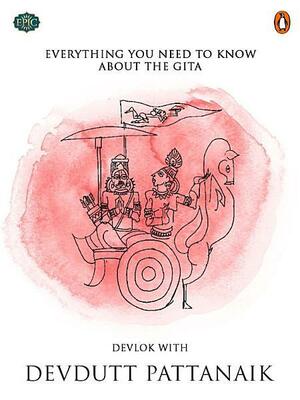 Everything You Need To Know About The Gita by Devdutt Pattanaik