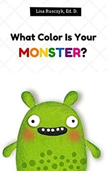 What Color Is Your Monster? by Lisa M. Rusczyk