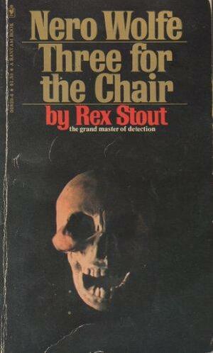 Three For The Chair by Rex Stout