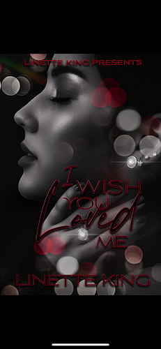 I wish you loved me by Linette King