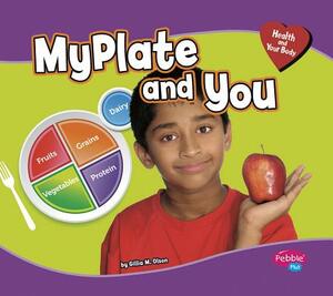 MyPlate and You by Gillia M. Olson