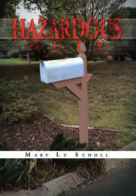 Hazardous Duty by Mary Lu Scholl