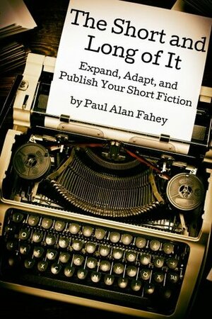 The Short and Long of It by Paul Alan Fahey
