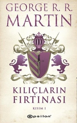 Kılıçların Fırtınası: Kısım 1 by George R.R. Martin, Sibel Alaş