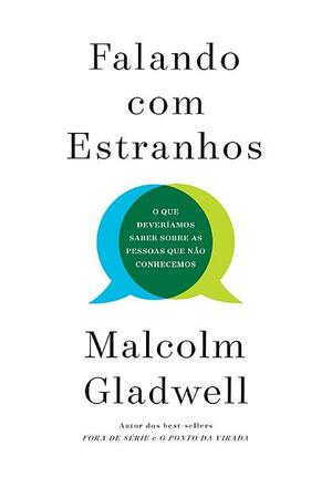 Falando com estranhos by Malcolm Gladwell