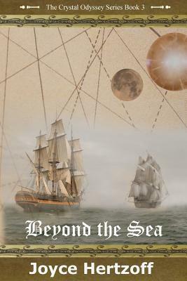 Beyond The Sea: The Crystal Odyssey series by Joyce Hertzoff