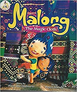 Malong: The Magic Cloth by Mary Ann Ordinario-Floresta, Pepot Atienza