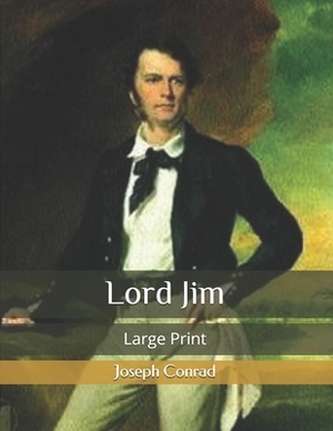 Lord Jim: Large Print by Joseph Conrad