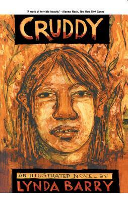 Cruddy: An Illustrated Novel by Lynda Barry