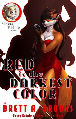Red is the Darkest Color by Brett A. Brooks