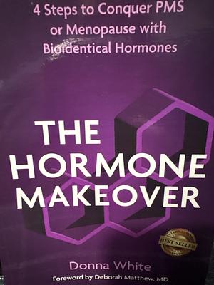 The Hormone Makeover by Donna White