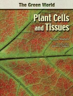 Plant Cells and Tissues by Nicholas Stephens