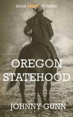 Oregon Statehood by Johnny Gunn