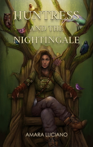 Huntress and the Nightingale by Amara Luciano