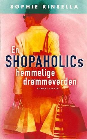 En shopaholics hemmelige drømmeverden by Sophie Kinsella