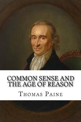 Common Sense and The Age of Reason by Thomas Paine