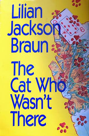 The Cat Who Wasn't There by Lilian Jackson Braun