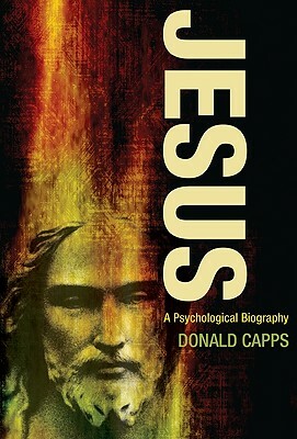 Jesus: A Psychological Biography by Donald Capps