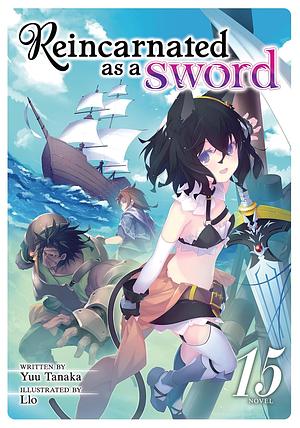 Reincarnated as a Sword (Light Novel) Vol. 15 by Yuu Tanaka