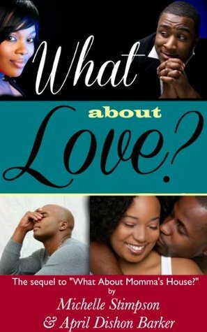 What About Love? by Michelle Stimpson, April Dishon Barker