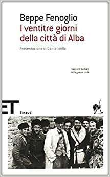 I ventitre giorni della città di Alba by Beppe Fenoglio