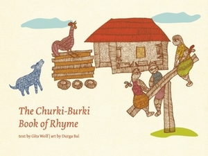 The Churki-Burki Book of Rhyme by Durga Bai, Gita Wolf