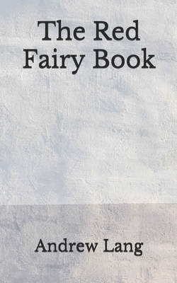 The Red Fairy Book: (Aberdeen Classics Collection) by Andrew Lang