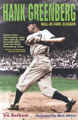 Hank Greenberg: Hall-Of-Fame Slugger by Ira Berkow