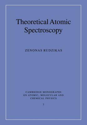 Theoretical Atomic Spectroscopy by Zenonas Rudzikas