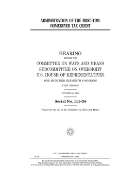 Administration of the first-time homebuyer tax credit by Committee on Ways and Means (house), United States House of Representatives, United State Congress