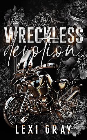 Wreckless Devotion by lexy gray