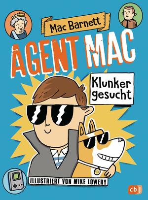 Agent Mac - Klunker gesucht by Mac Barnett