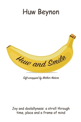 Huw and Smile by Huw Beynon