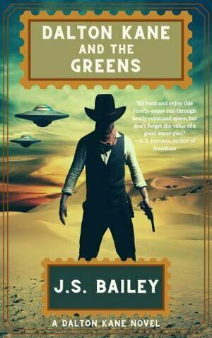 Dalton Kane and the Greens by J.S. Bailey