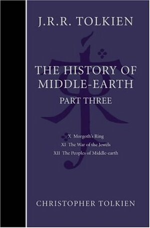 The History of Middle Earth: Part Three by J.R.R. Tolkien, Christopher Tolkien