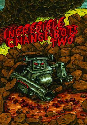 Incredible Change-Bots Two by Jeffrey Brown