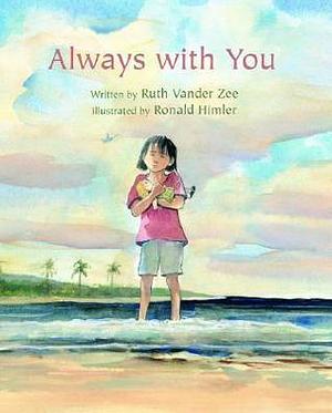 Always With You by Ron Himler, Ruth Vander Zee