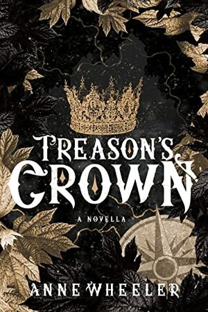 Treason's Crown by Anne Wheeler