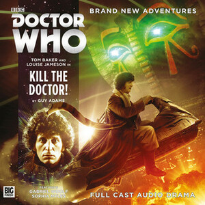 Doctor Who: Kill the Doctor! by Guy Adams