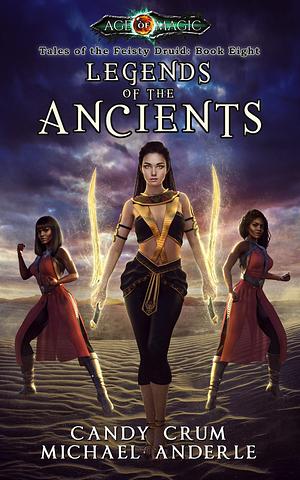 Legends Of The Ancients: Age Of Magic - A Kurtherian Gambit Series by Michael Anderle, Candy Crum