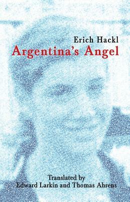 Argentina's Angel by Erich Hackl