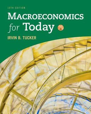 Macroeconomics for Today by Irvin B. Tucker