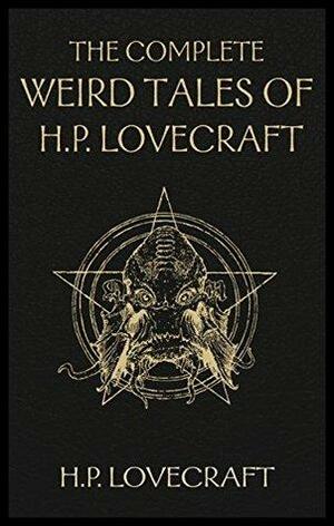 The Complete Weird Tales of H. P. Lovecraft: Necronomicon and Eldritch Tales by H.P. Lovecraft