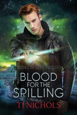 Blood for the Spilling: Studies in Demonology by T. J. Nichols