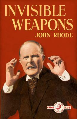 Invisible Weapons by John Rhode