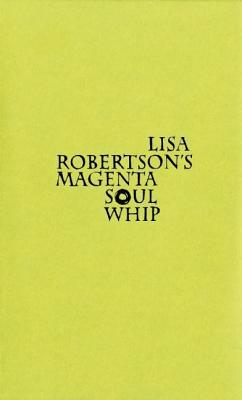 Lisa Robertson's Magenta Soul Whip by Lisa Robertson