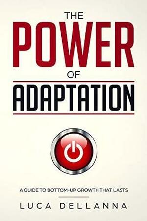 The Power of Adaptation by Luca Dellanna