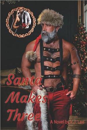 Santa Makes Three by V.J. Lee, V.J. Lee