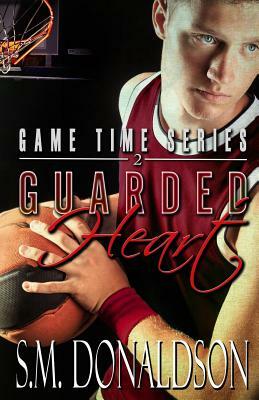 Guarded Heart: Guarded Heart: Game Time Book 2 by S. M. Donaldson